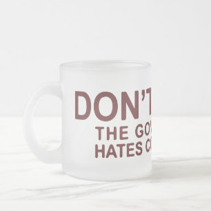 Don't Steal The Government Hates Competition Frosted Glass Coffee Mug