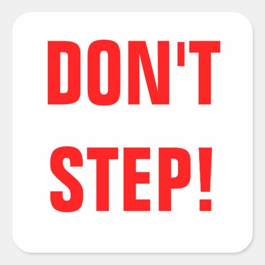 Don't Step! Red on White Square Sticker