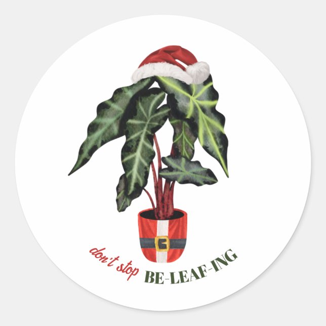 Don't Stop Be-leaf-ing Santa Christmas Houseplant  Classic Round Sticker (Front)