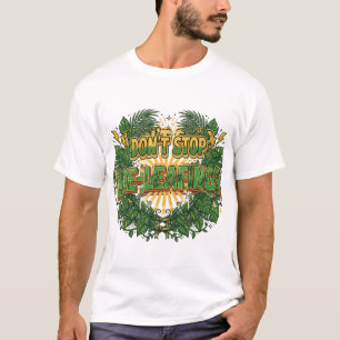 Don't Stop Be-Leafing Funny Plant Pun T-Shirt