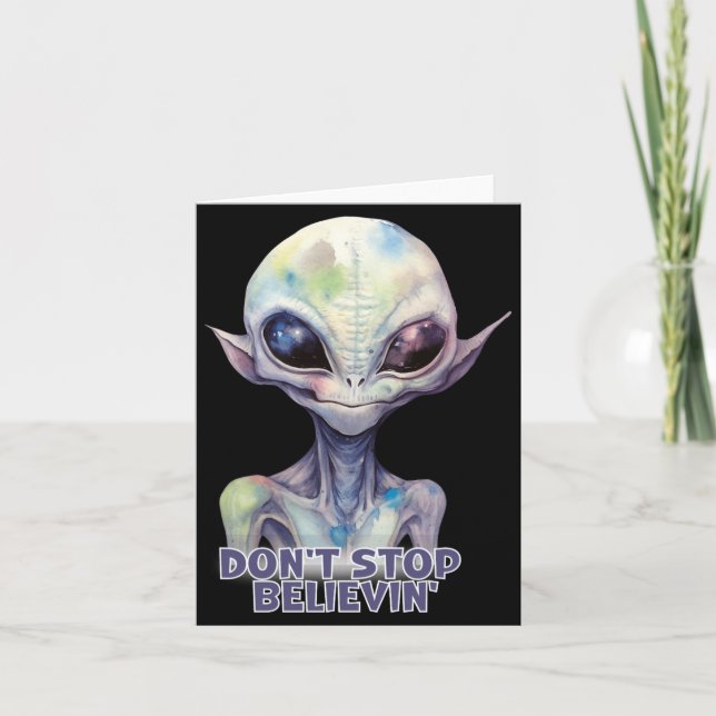 Dont Stop Believin Believe In Aliens  Card (Front)