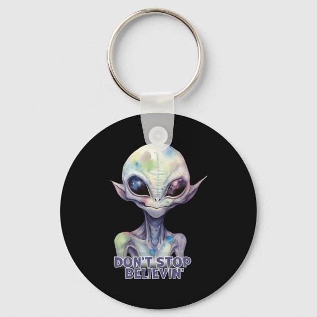 Dont Stop Believin Believe In Aliens  Key Ring (Front)