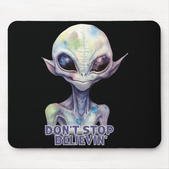 Dont Stop Believin Believe In Aliens  Mouse Mat (Front)
