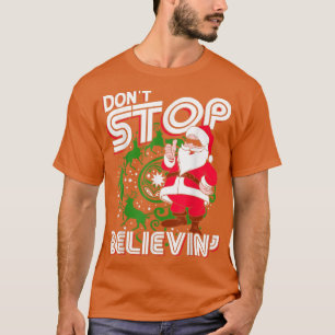 Don't Stop Believin Christmas Holiday XMas Tee