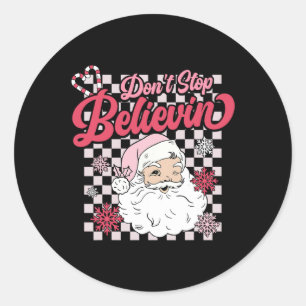 Don't Stop Believin' Fun Santa Claus Pink Retro Ch Classic Round Sticker