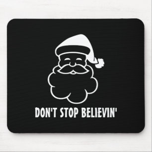 Dont Stop Believin Funny Santa Claus Mouse Mat