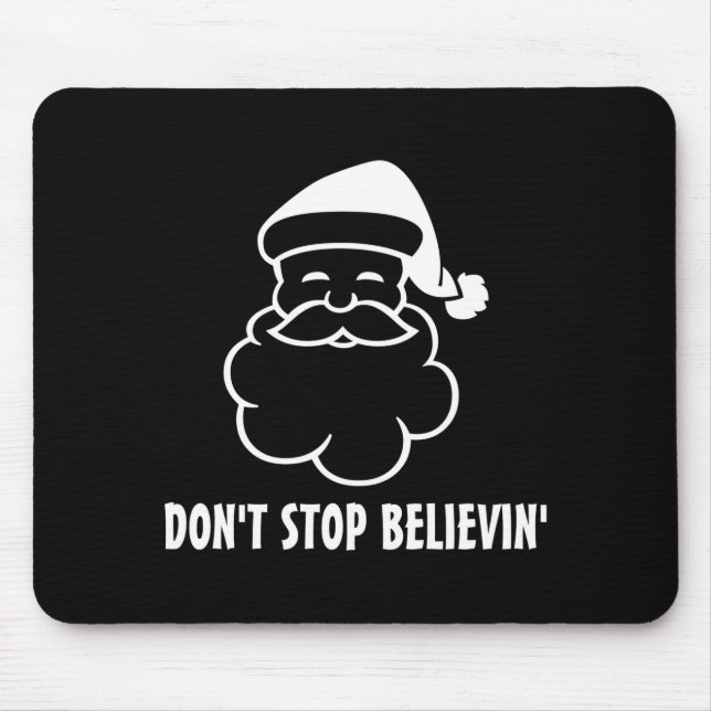 Dont Stop Believin Funny Santa Claus  Mouse Mat (Front)