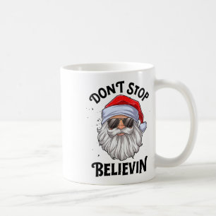 Don't Stop Believin Santa Christmas Boys Girls Fun Coffee Mug