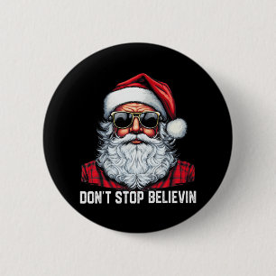 Don't Stop Believin Santa Fun Christmas Boys Kids  6 Cm Round Badge