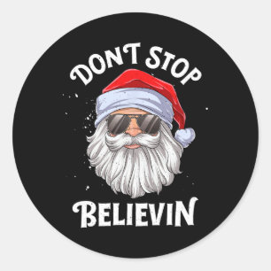 Don't Stop Believin Santa Fun Christmas Boys Kids Classic Round Sticker