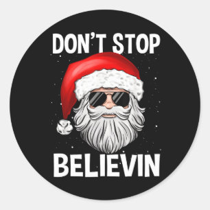 Don't Stop Believin Santa Fun Christmas Boys Kids Classic Round Sticker