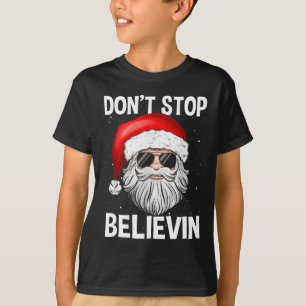 Don't Stop Believin Santa Fun Christmas Boys Kids T-Shirt