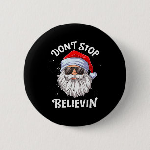 Don't Stop Believin Santa Funny Christmas Boys Kid 6 Cm Round Badge