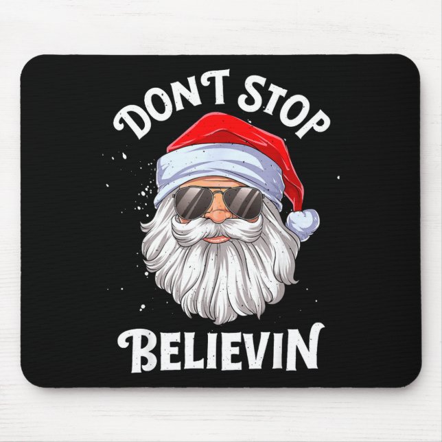 Dont Stop Believin Santa Funny Christmas  Mouse Mat (Front)