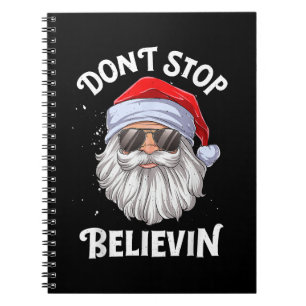 Don't Stop Believin Santa Funny Christmas Notebook