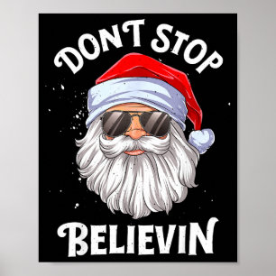 Dont Stop Believin Santa Funny Christmas  Poster
