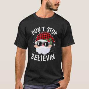 Don't Stop Believin Santa Red Plaid Xmas Christmas T-Shirt