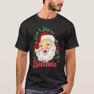 Don't Stop Believin Santa Retro Christmas Holiday  T-Shirt