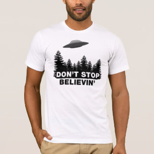Don't Stop Believin (UFO) T-Shirt