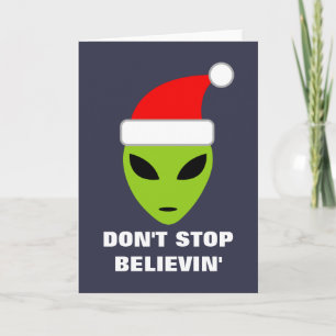 Don't stop believing alien Christmas greeting card