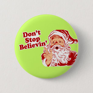 Dont Stop Believing Christmas 6 Cm Round Badge