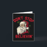 Don't Stop Believing, Funny Santa, Winter Christma Card<br><div class="desc">Don't Stop Believing,  Funny Santa,  Winter Christmas Long Sleeve</div>