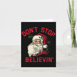 Don't Stop Believing, Funny Santa, Winter Christma Card