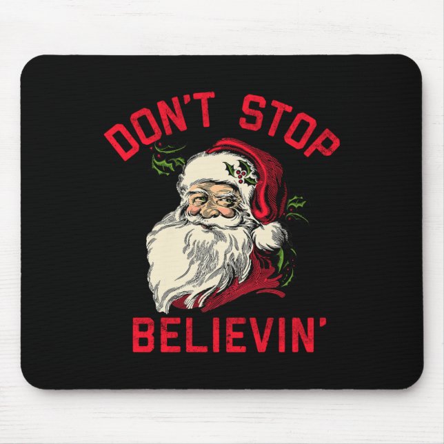 Don't Stop Believing, Funny Santa, Winter Christma Mouse Mat (Front)