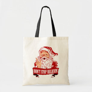 Dont Stop Believing in Santa Tote Bag