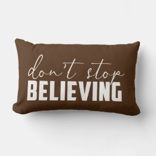 Don't Stop Believing  Lumbar Cushion