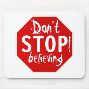 don't STOP believing Mouse Mat
