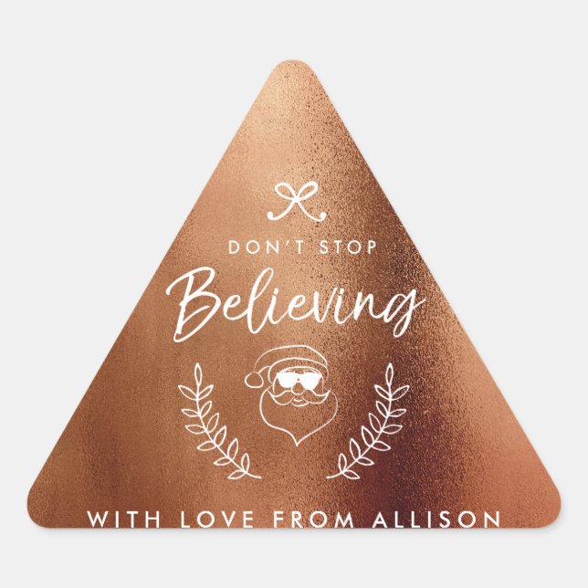 Don't stop believing Santa Christmas Holiday Humou Triangle Sticker (Front)