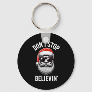 Don't Stop Believing Santa Claus Men Funny Christm Key Ring