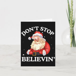Don't Stop Believing Santa Funny Santa Claus Face  Card