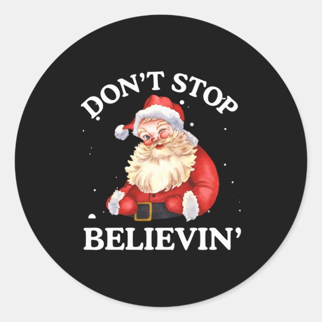 Don't Stop Believing Santa Funny Santa Claus Face  Classic Round Sticker (Front)