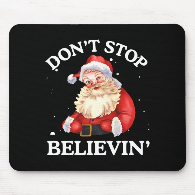 Don't Stop Believing Santa Funny Santa Claus Face  Mouse Mat (Front)