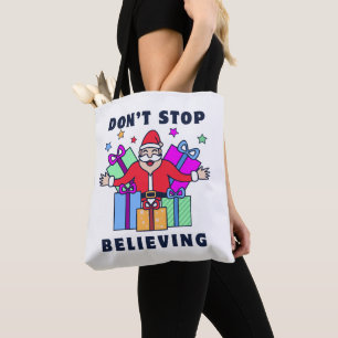 Don't Stop Believing Santa with Gifts Tote Bag