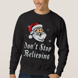 Don't Stop Believing Sweatshirt