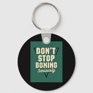 Don't Stop Boxing Key Ring