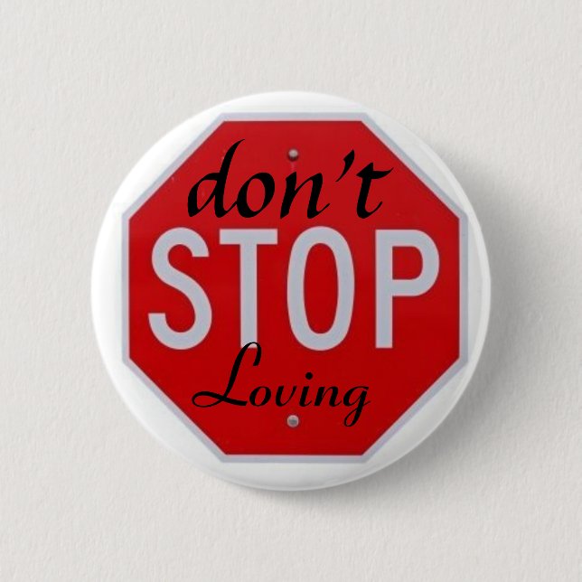 don't stop loving 6 cm round badge (Front)