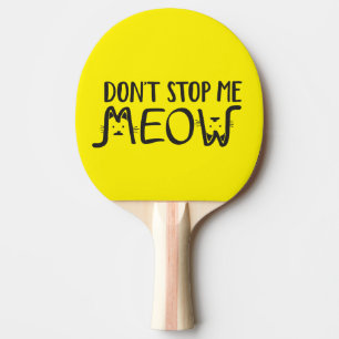 Don't Stop Me Modern Fun Cat Yellow Black Typo Ping Pong Paddle