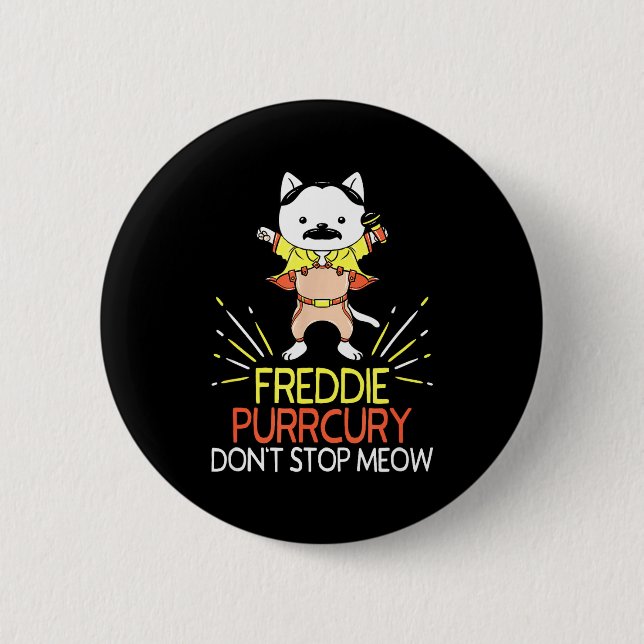 Don't Stop Meow Die Purrcury Funny Cat Music Pun G 6 Cm Round Badge (Front)