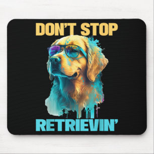 Don't Stop Retrievin - Retro Golden Retriever Dog  Mouse Mat