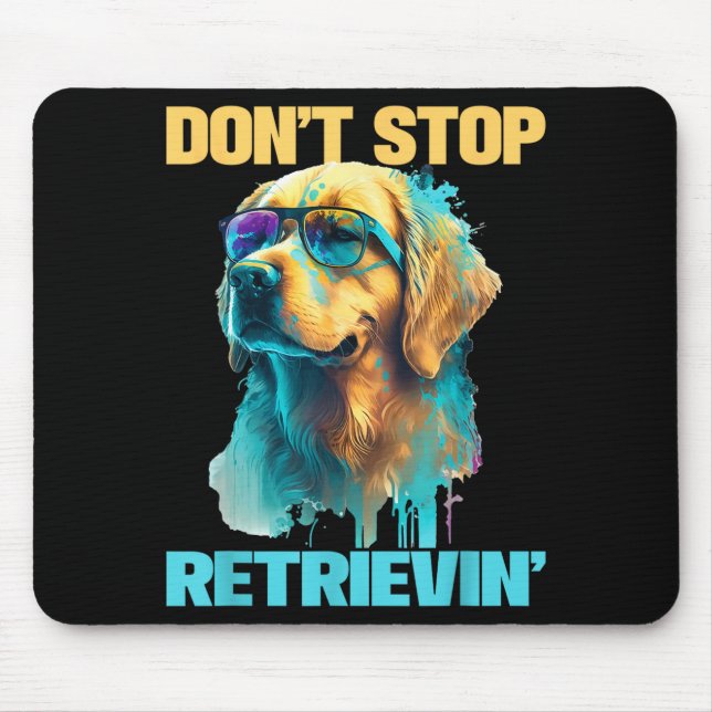 Don't Stop Retrievin - Retro Golden Retriever Dog  Mouse Mat (Front)