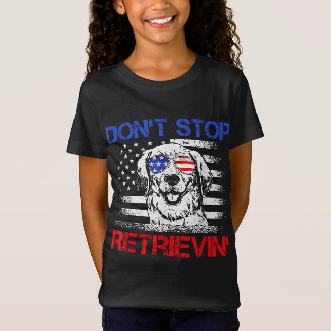 Don't Stop Retrieving American Flag 4th Of July Gi T-Shirt (Front)
