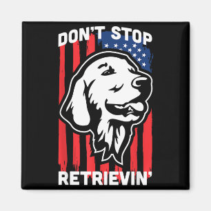 Don't Stop Retrieving Shirt American Flag Golden R Magnet