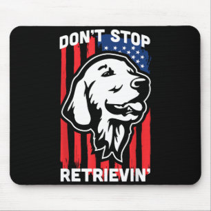 Don't Stop Retrieving Shirt American Flag Golden R Mouse Mat