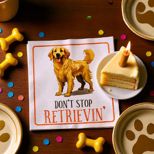 Don't Stop Retriving - dog lover- Golden Retriever Napkin