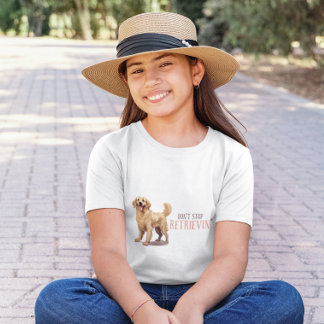 Don't Stop Retriving - dog lover -Golden Retriever T-Shirt