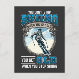 Don't Stop Skiing Snow Mountains Old Skiers Postcard